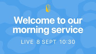 Welcome to our Morning Service || Sunday 8th September 2024