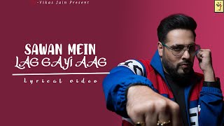 Sawan mein lag gayi aag | Mika singh | Neha Kakkar | Badshah | Lyrical video | Ginny Weds Sunny