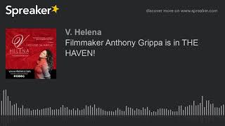 Filmmaker Anthony Grippa is in THE HAVEN!