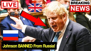 Putin BANS Boris Johnson From Entering Russia!