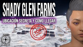 Shady Glen Farms: Ubicación y como llegar dia/noche | Star Citizen 👩🏻‍🚀 🚀