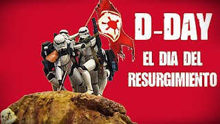 D-Day: El Dia del Resurgimiento . Modelismo Star Wars