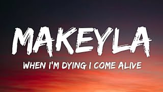 makeyla - When I'm Dying I Come Alive (Lyrics) [7clouds Release]