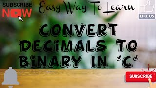 Write A Program To Convert Decimal To Binary In C || Easy Way To Learn || Techno Programiz ||