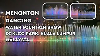 Nonton Gratis Dancing Water Fountain KLCC di Kuala Lumpur