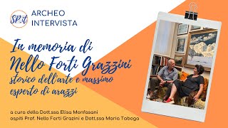 In memoria del Prof. Nello Forti Grazzini | ArcheoInterviste