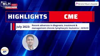 Recent advances in diagnosis, treatment & management chronic lymphocytic leukemia |Dr. Akshay Lahoti