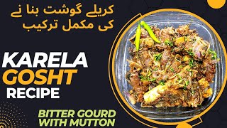 karela Gosht Recipe | Bitter Gourd with Mutton | Easy & Quick Recipe