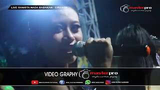 CERITA ANAK JALANAN - ALL ARTIS - GANISTA NADA LIVE BABAKAN BLENTUK CIREBON 17-07-2018