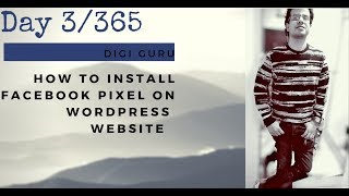 Day 3- How to install the Facebook pixel on Wordpress Website 2019