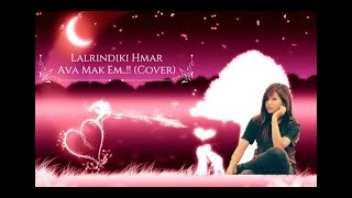 Lalrindiki Hmar Ava Mak Em (Cover) Audio