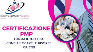 Guida Completa - Certificazione PMP–Come allocare le risorse necessarie per formare il tuo team Pt25