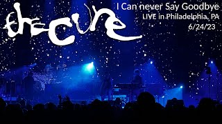 The Cure 'I Can Never Say Goodbye' Live in Philadelphia, PA June 24 2023