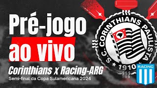 Pré-jogo Corinthians x Racing - Semifinal da Copa Sul-Americana 2024