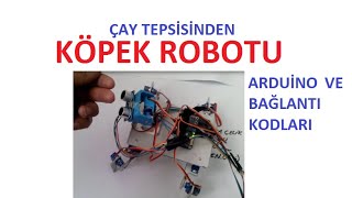 ARDUİNO İLE KÖPEK ROBOTU YAPIMI