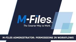 M-Files Administrator: How To Use Permissions in Workflows