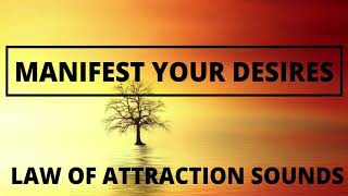 Manifest Your Desires Through Powerful Law Of Attraction Sound Solutions!