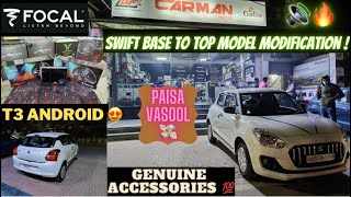 SWIFT Base to TOP Model Modification 😎💯| Focal Audio 🔊| Swift Genuine Accessories 🔥| CAR MAN INDIA