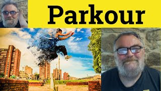 😎 Parkour Meaning - Parkour Defined - Parkour Examples - Parkour Definition - Parkour Freerunning