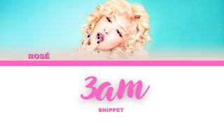 ROSÉ  - 3AM Snippet