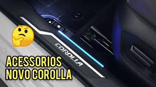 NOVO TOYOTA COROLLA | QUAIS ACESSÓRIOS PRETENDO COLOCAR