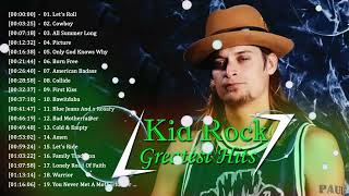 Kid Rock Greatest Hits -  Best Of Kid Rock Album Playlist 2022 - Top 30 Best Songs Of Kid Rock