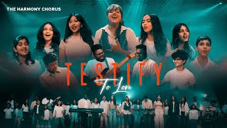 Testify to Love | The Harmony Chorus