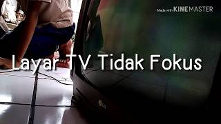 Layar Tv Tidak Fokus