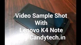 Lenovo Vibe K4 Note Video Quality and Sample Clip