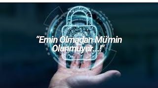 ❗"Emin Olmadan Mü'min Olunmuyor" (2dk 58sn)