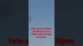 Este seria el Objeto derribado por La USAF sobre el lago de hurón #military #militar #militarylife