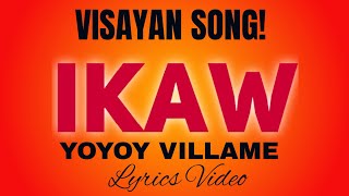 IKAW | YOYOY VILLAME | VISAYAN SONG | LYRICS VIDEO |#tataybembembheemzkheemixtv