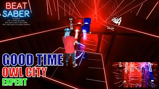 Beat Saber |  Owl City - Good Time | Expert