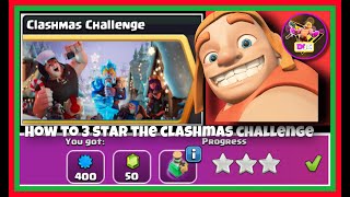 HOW TO 3 STAR CLASHMAS CHALLENGE | CLASH OF CLANS