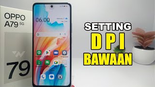 Cara Kembalikan DPI Seperti Semula di Hp Oppo A79