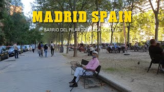 [4K]WALKING TOUR. BARRIO DEL PILAR TO PLAZA CASTILLA MADRID SPAIN