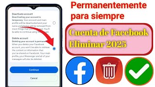 Cómo eliminar permanentemente una cuenta de Facebook...