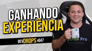 Como TER EXPERIÊNCIA antes do primeiro emprego como programador! — DevDrops #047