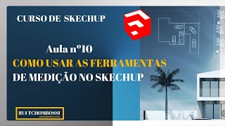 Aula 10 _  Ferramentas de Medição_CURSO DE SKECHUP