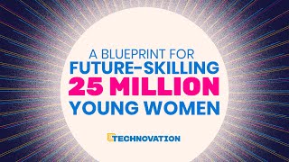 A Blueprint for Future-Skilling 25 Million Young Women | Technovation Strategic Plan