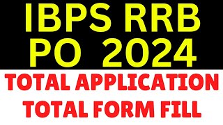 IBPS RRB PO 2024 Total No of  Registration | RRB PO Total No of Application | Total Form in RRB PO