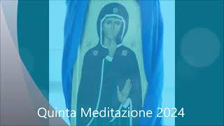 Quinta Meditazione 2024