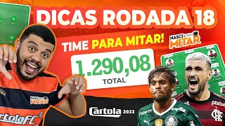 DICAS RODADA 18 I CARTOLA 2022 I TIME PARA MITAR RODADA 18