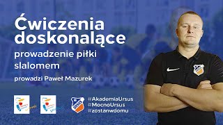 Ćwiczenia doskonalące prowadzenie piłki slalomem – Akademia KS Ursus Warszawa