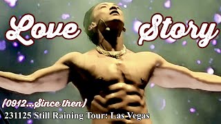 [8K FanCam] 비(Rain/ 정지훈) - Love Story(0912… Since then)｜231125 Still Raining Tour: Las Vegas