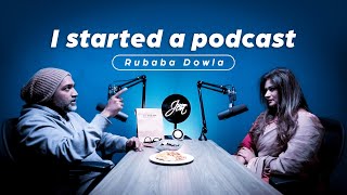 I started a podcast | Rubaba Dowla