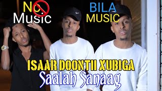 SAALAX SANAAG |ISAAR DOONTI XUBIGA|  BILAA MUSIC 2022