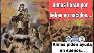 🛐 almas lloran por bebes no nacidos  ⭕ AYUDEMOS a las almas del purgatorio