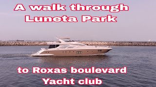 A walk through Luneta Park to Roxas boulevard Yacht club