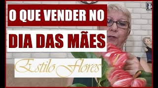 TIRANDO DÚVIDAS SOBRE DIA DAS MÃES #maes #flores #vendas